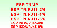 ESP TN/JP, ESP TN/RJ11-2/6, ESP TN/RJ11-4/6, ESP TN/RJ11-6/6