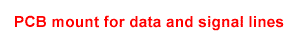 PCB mount for data and signal lines
